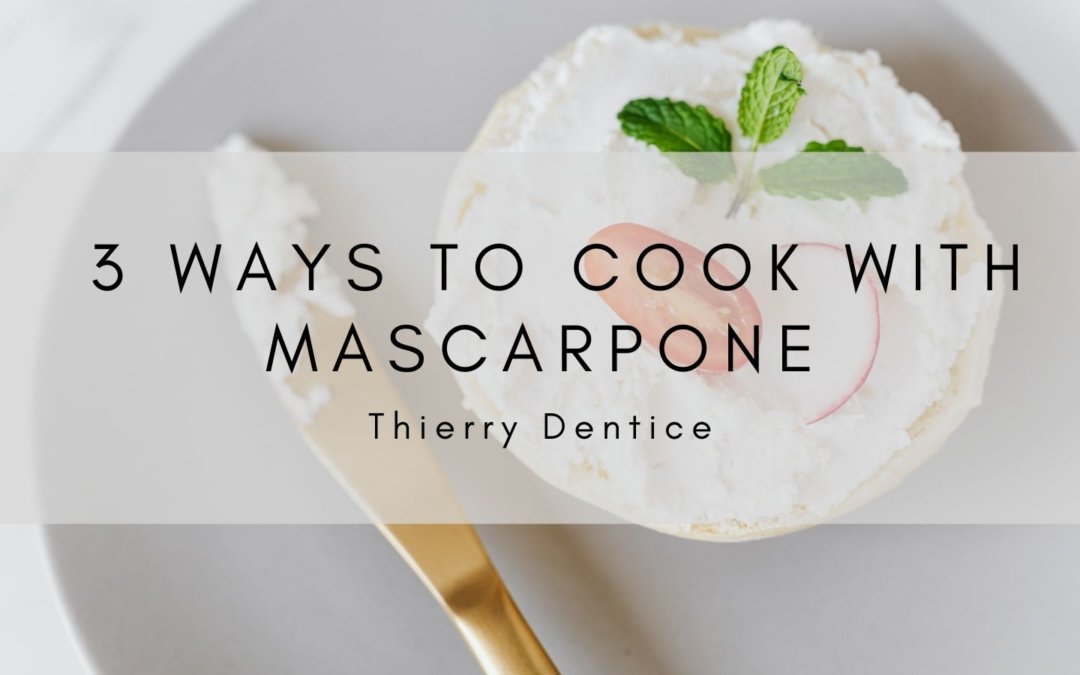 3 Ways to Cook with Mascarpone