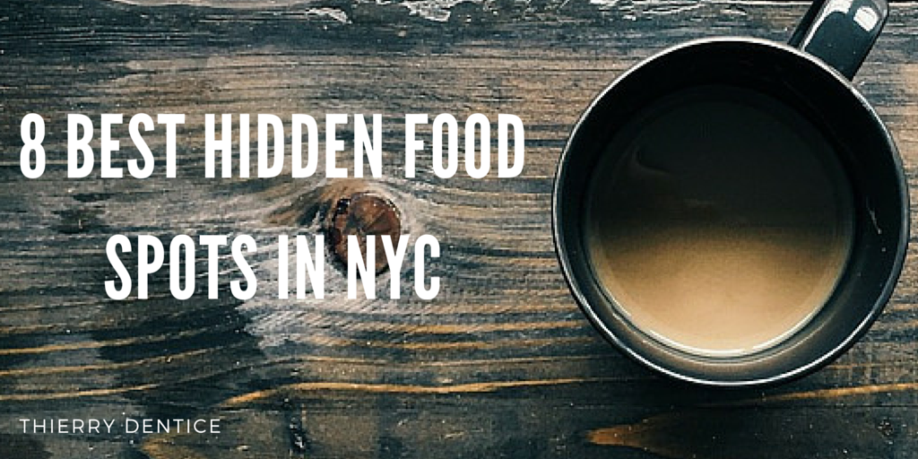 8-best-hidden-food-spots-in-nyc-thierry-dentice-food-blog