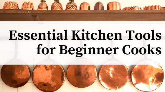 Essential Kitchen Tools for Beginner Cooks