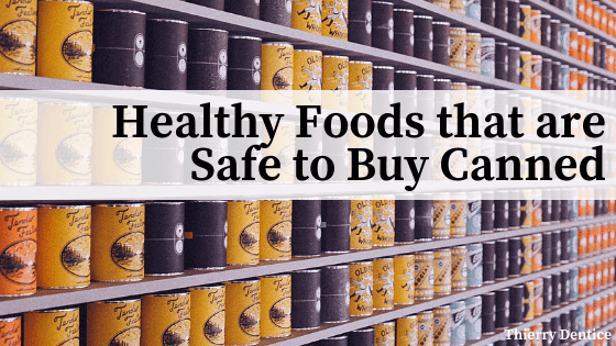 Healthy Foods that are Safe to Buy Canned