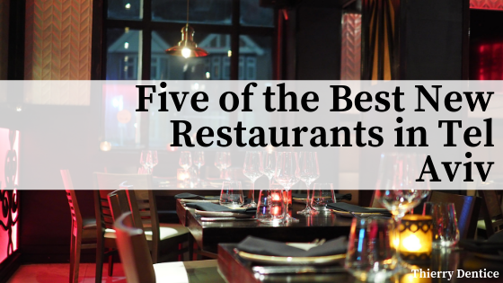 Five of the Best New Restaurants in Tel Aviv