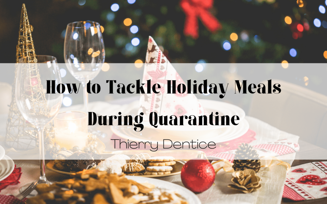 How to Tackle Holiday Meals During Quarantine