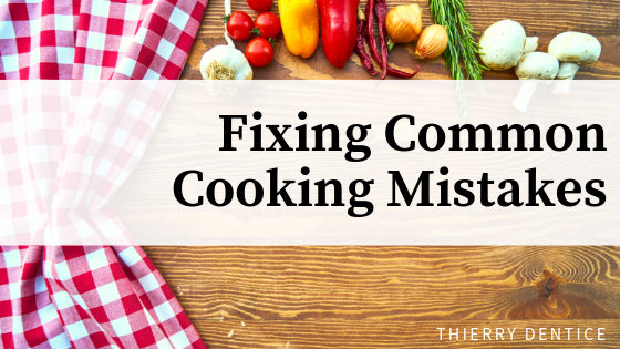 How to Fix Common Cooking Mistakes