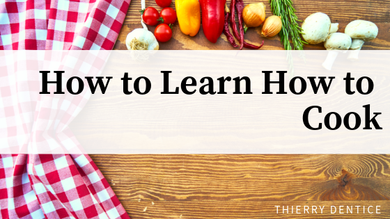 How to Learn How to Cook