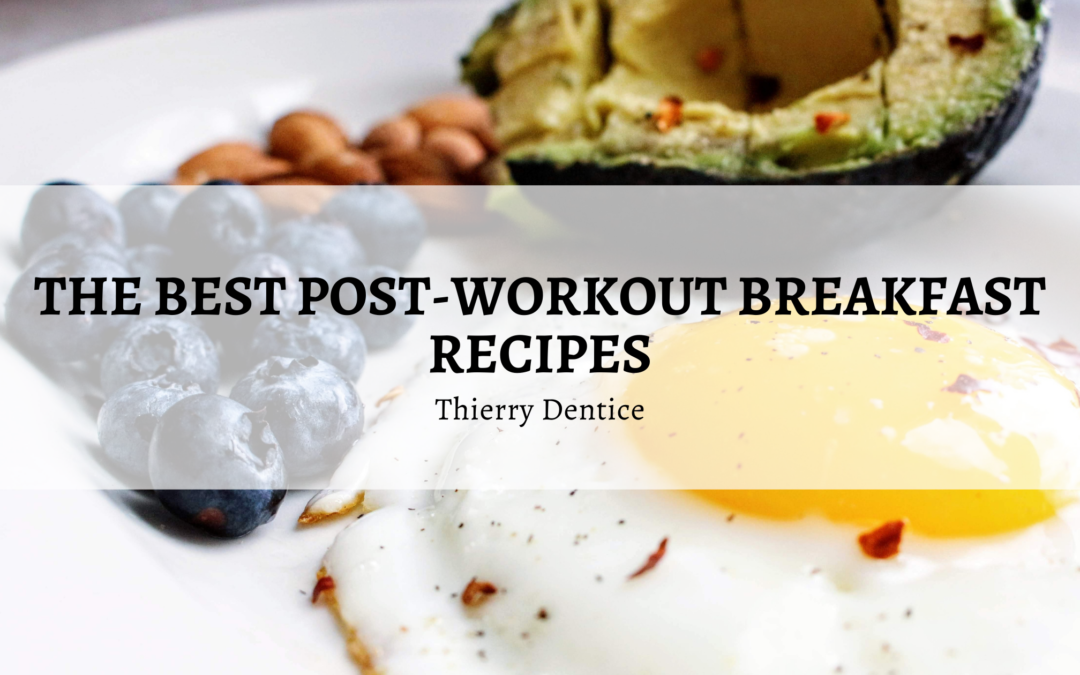 Thierry Dentice The Best Post Workout Breakfast Recipes